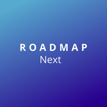Roadmap Next